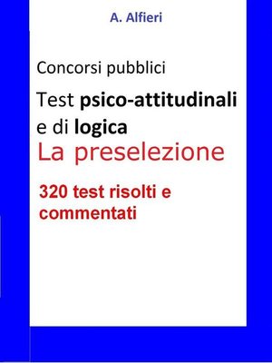 cover image of Test psico-attitudinali e di logica per i concorsi pubblici. La preselezione